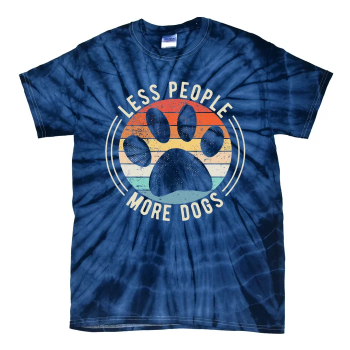 Vintage Retro Funny Sayings Dog Lover Less People More Dogs Tie-Dye T-Shirt