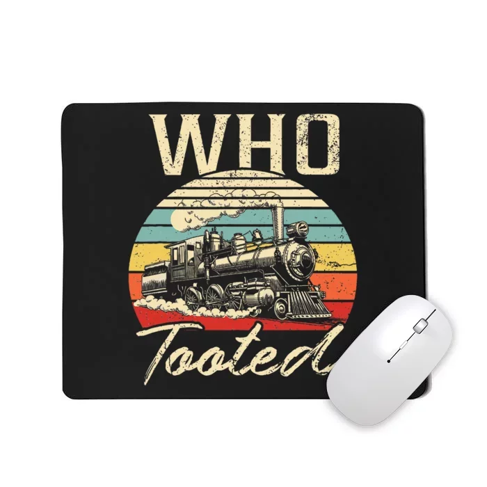 Vintage Retro Funny Train Lover Who Tooted Train Mousepad