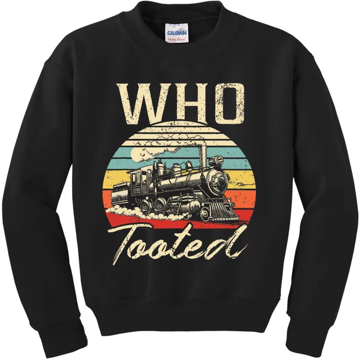 Vintage Retro Funny Train Lover Who Tooted Train Kids Sweatshirt