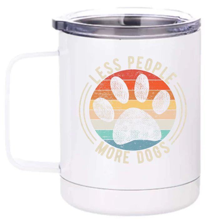 Vintage Retro Funny Sayings Dog Lover Less People More Dogs Front & Back 12oz Stainless Steel Tumbler Cup