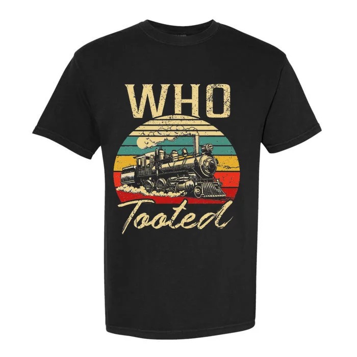 Vintage Retro Funny Train Lover Who Tooted Train Garment-Dyed Heavyweight T-Shirt