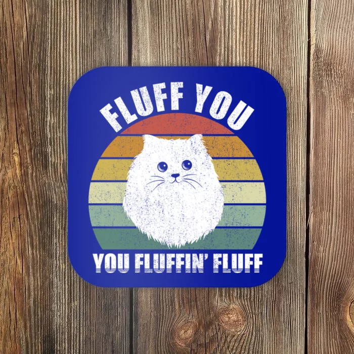 Vintage Retro Fluff You You Fluffin' Fluff Funny Cat Kitten Meaningful Gift Coaster