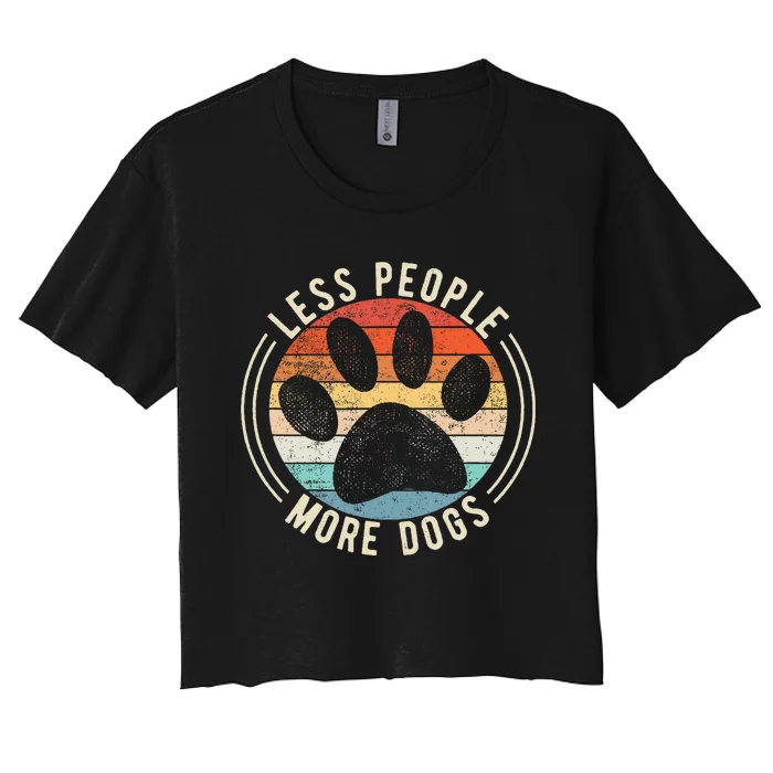 Vintage Retro Funny Sayings Dog Lover Less People More Dogs Women's Crop Top Tee