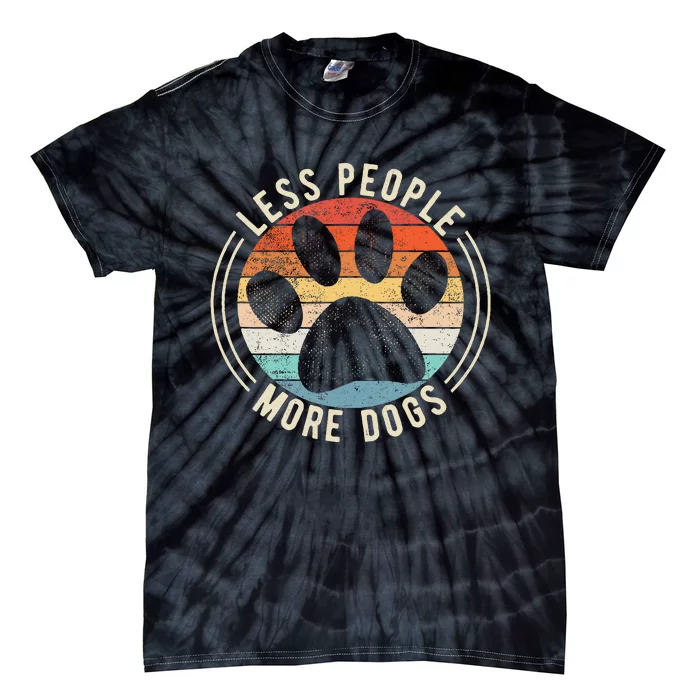 Vintage Retro Funny Sayings Dog Lover Less People More Dogs Tie-Dye T-Shirt