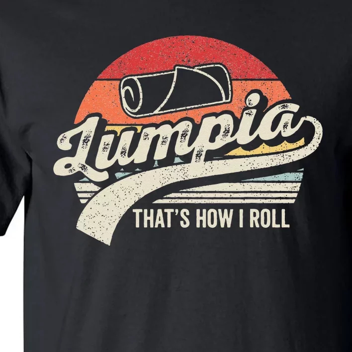 Vintage Retro Filipino Pride Lumpia This Is How I Roll Food Tall T-Shirt