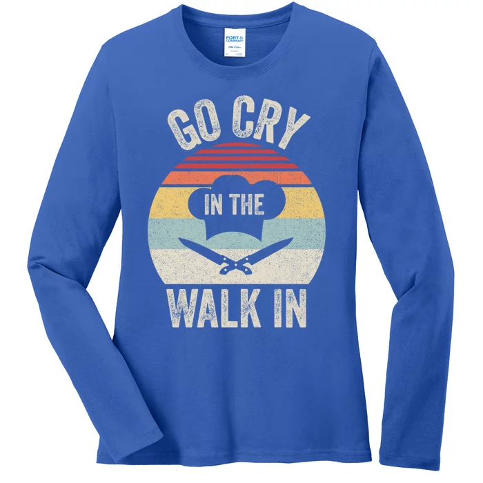 Vintage Retro Go Cry In The Walk In Funny Chef Gift Ladies Long Sleeve Shirt