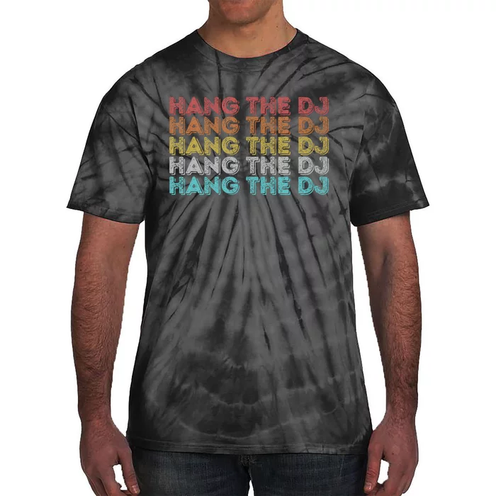 Vintage Retro Hang The DJ Tie-Dye T-Shirt