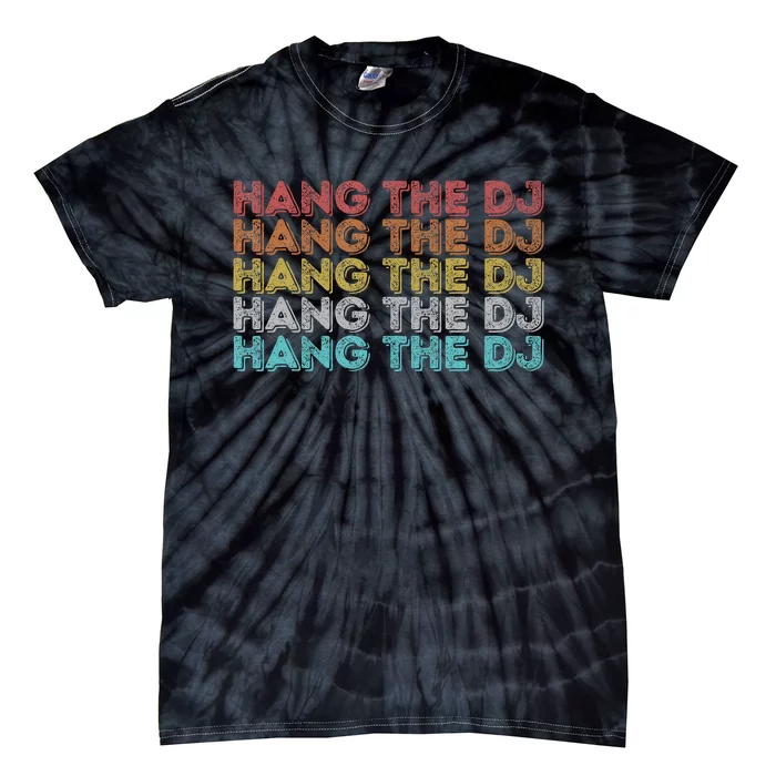 Vintage Retro Hang The DJ Tie-Dye T-Shirt