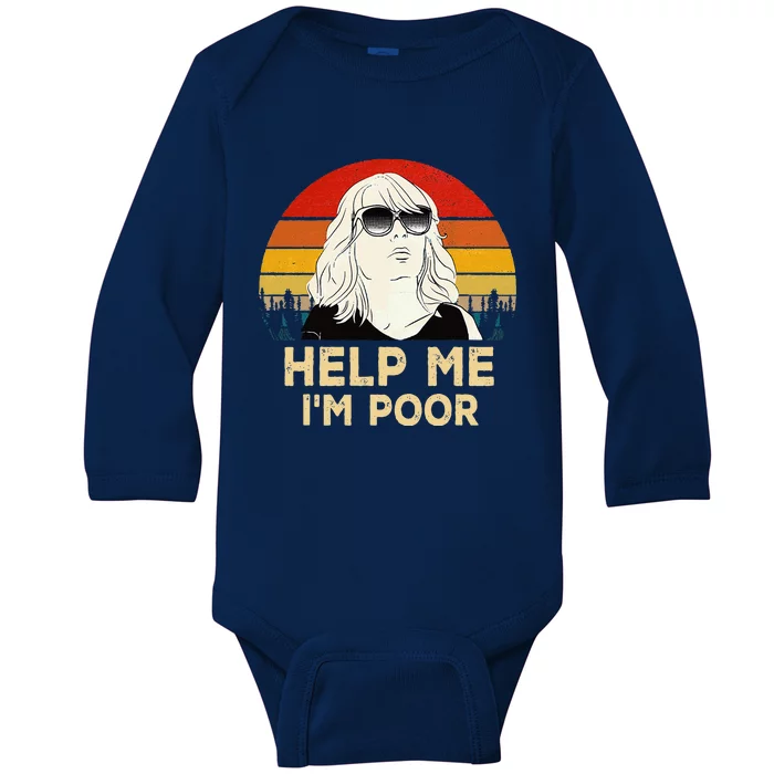 Vintage Retro Help Me Please Im Poor Funny Saying Baby Long Sleeve Bodysuit