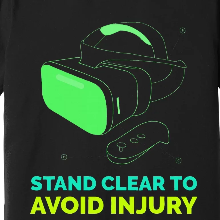 Virtual Reality Hazard Vr Stay Clear To Avoid Injury Premium T-Shirt