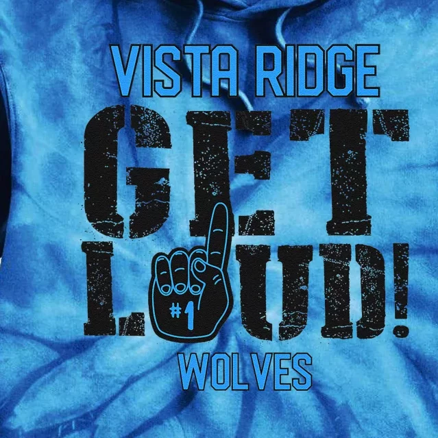 Vista Ridge High School Get Loud Wolves Tie Dye Hoodie