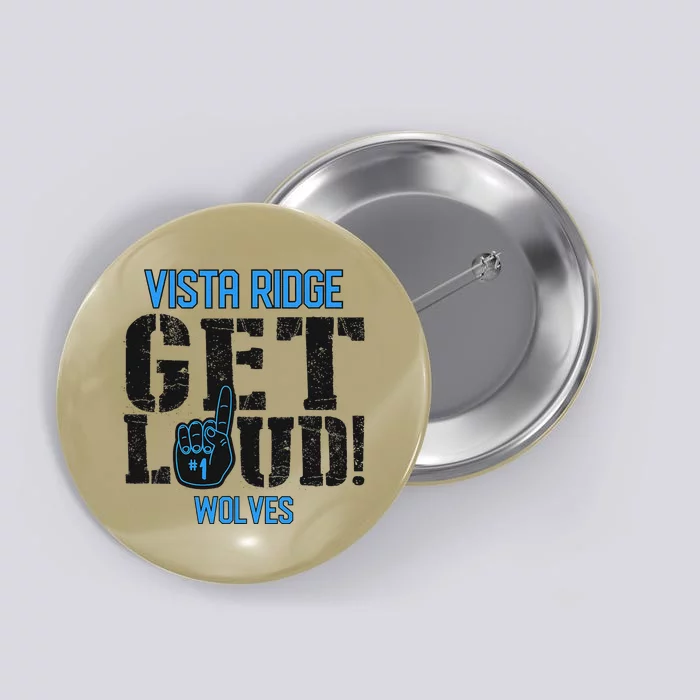 Vista Ridge High School Get Loud Wolves Button