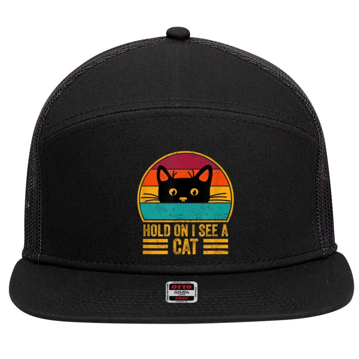 Vintage Retro Hold On I See A Cat Funny Cat Lovers Sayings 7 Panel Mesh Trucker Snapback Hat