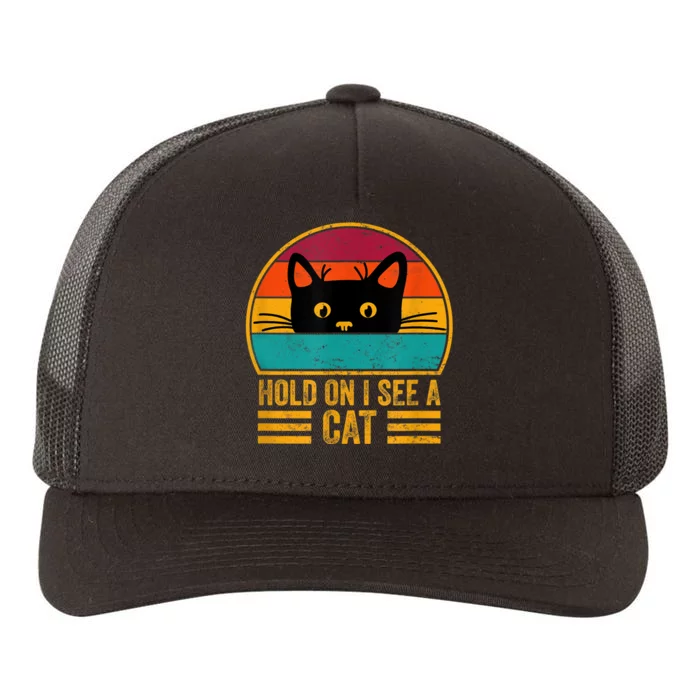 Vintage Retro Hold On I See A Cat Funny Cat Lovers Sayings Yupoong Adult 5-Panel Trucker Hat