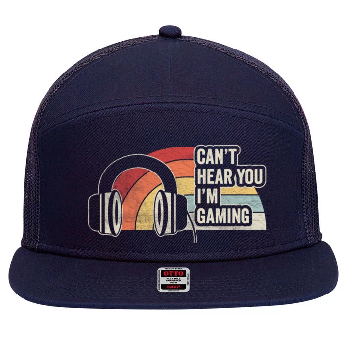 Vintage Retro Headset Can't Hear You I'm Gaming Funny Gamer Cute Gift 7 Panel Mesh Trucker Snapback Hat