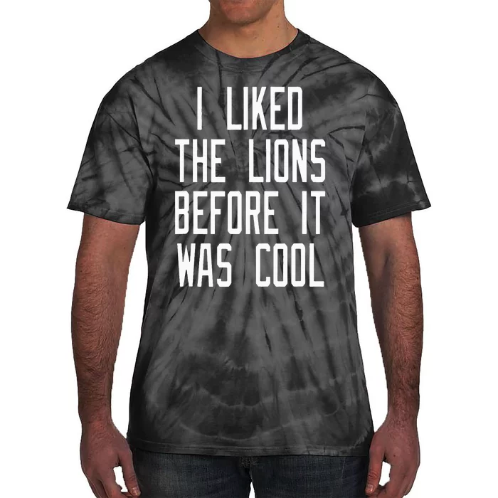 Vintage Retro I Liked the Lions Before It Was Cool Tie-Dye T-Shirt