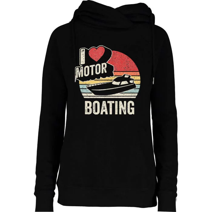 Vintage Retro I Love Motor Boating Funny Boater Womens Funnel Neck Pullover Hood