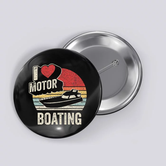 Vintage Retro I Love Motor Boating Button