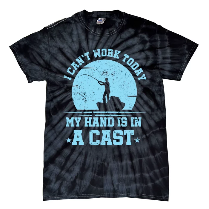 Vintage Retro I Can't Work Today My Arm Is In A Cast Fishing Tie-Dye T-Shirt