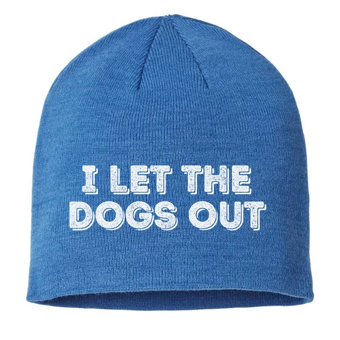 Vintage Retro I Let The Dogs Out Cool Gift 8 1/2in Sustainable Knit Beanie