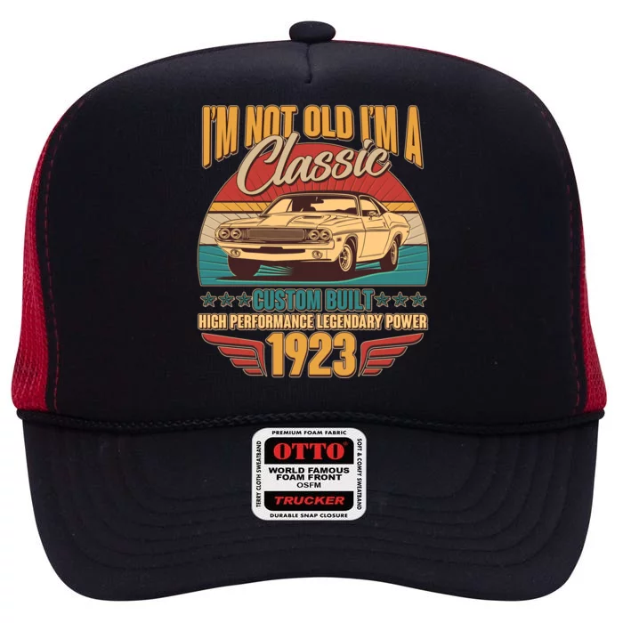 Vintage Retro I'm Not Old I'm A Classic 1923 100th Birthday Classic Car Lover High Crown Mesh Trucker Hat