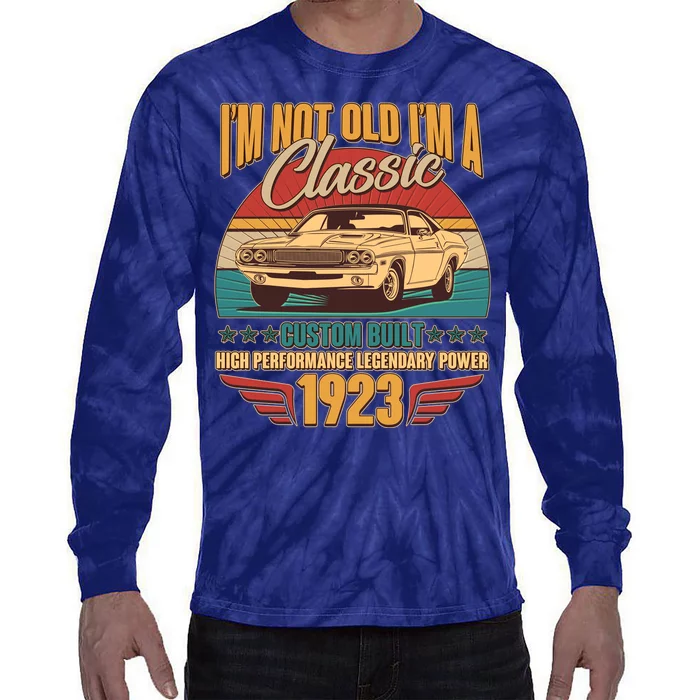 Vintage Retro I'm Not Old I'm A Classic 1923 100th Birthday Classic Car Lover Tie-Dye Long Sleeve Shirt