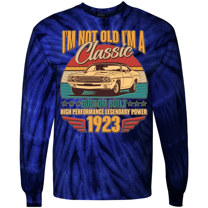 Vintage Retro I'm Not Old I'm A Classic 1923 100th Birthday Classic Car Lover Tie-Dye Long Sleeve Shirt