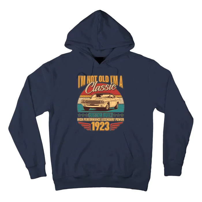 Vintage Retro I'm Not Old I'm A Classic 1923 100th Birthday Classic Car Lover Tall Hoodie