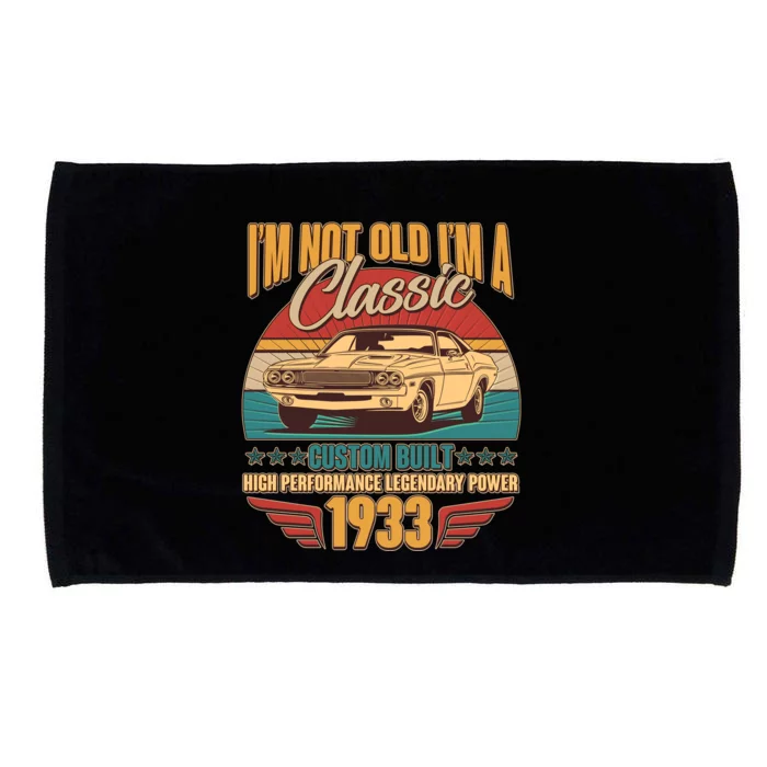 Vintage Retro I'm Not Old I'm A Classic 1933 90th Birthday Classic Car Lover Microfiber Hand Towel