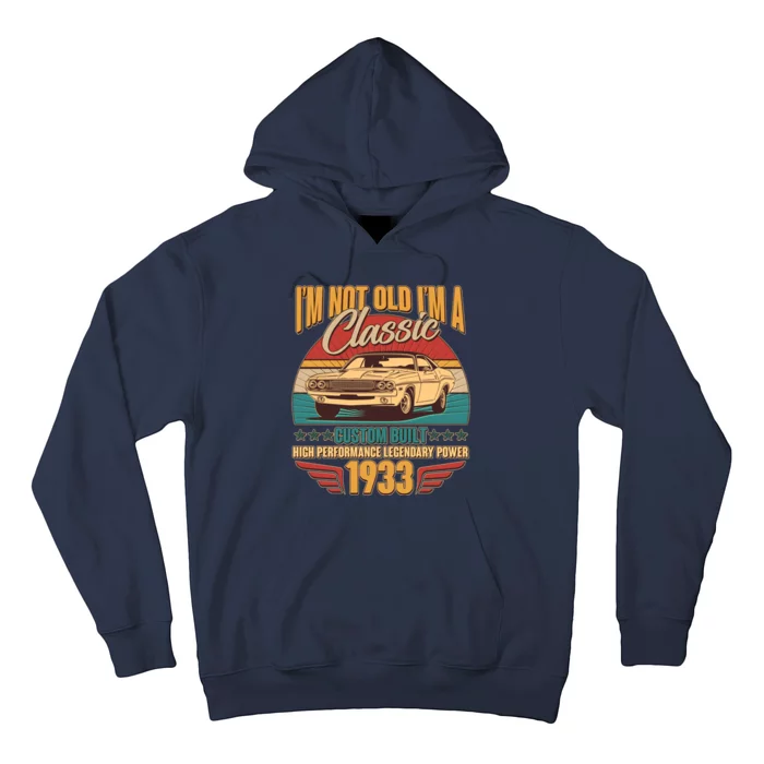 Vintage Retro I'm Not Old I'm A Classic 1933 90th Birthday Classic Car Lover Hoodie