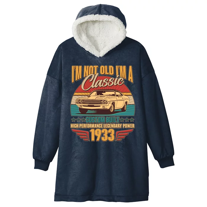 Vintage Retro I'm Not Old I'm A Classic 1933 90th Birthday Classic Car Lover Hooded Wearable Blanket