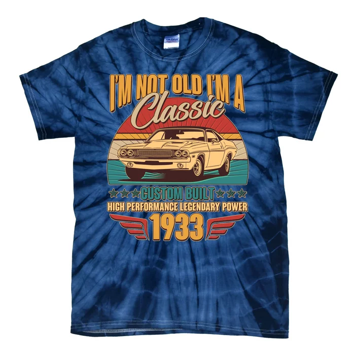 Vintage Retro I'm Not Old I'm A Classic 1933 90th Birthday Classic Car Lover Tie-Dye T-Shirt