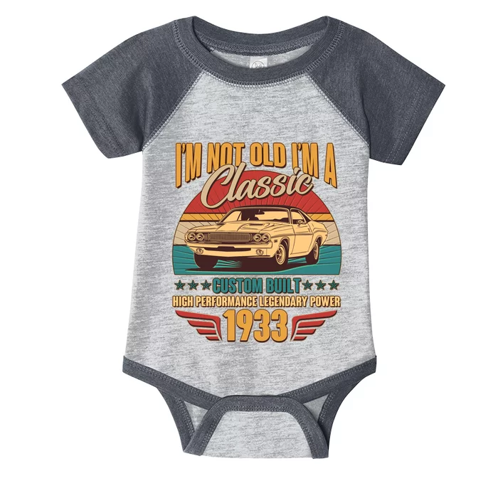 Vintage Retro I'm Not Old I'm A Classic 1933 90th Birthday Classic Car Lover Infant Baby Jersey Bodysuit