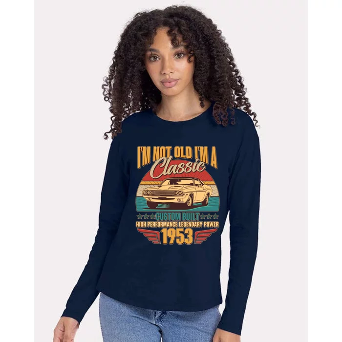 Vintage Retro I'm Not Old I'm A Classic 1953 70th Birthday Classic Car Lover Womens Cotton Relaxed Long Sleeve T-Shirt