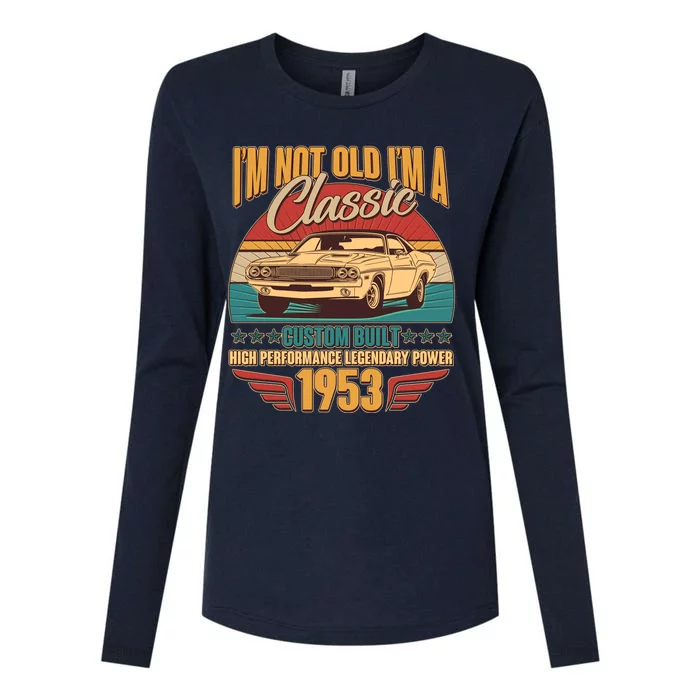 Vintage Retro I'm Not Old I'm A Classic 1953 70th Birthday Classic Car Lover Womens Cotton Relaxed Long Sleeve T-Shirt