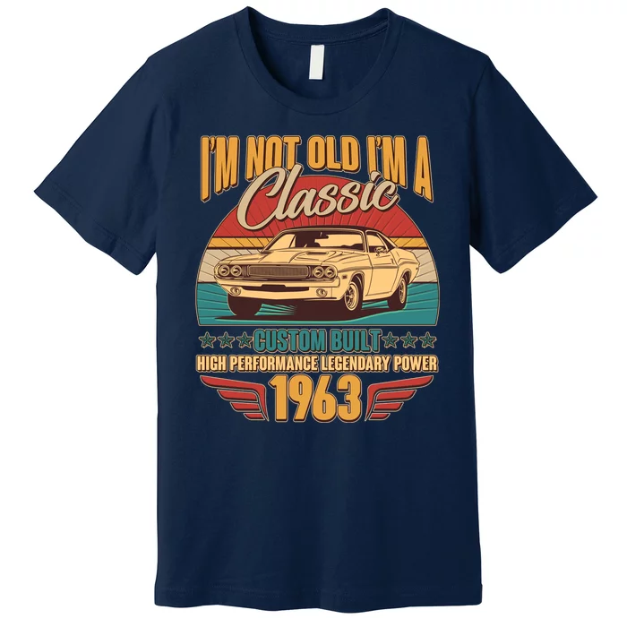 Vintage Retro I'm Not Old I'm A Classic 1963 60th Birthday Classic Car Lover Premium T-Shirt