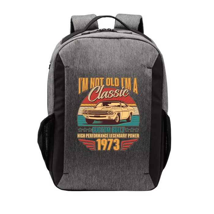 Vintage Retro I'm Not Old I'm A Classic 1973 50th Birthday Classic Car Lover Vector Backpack