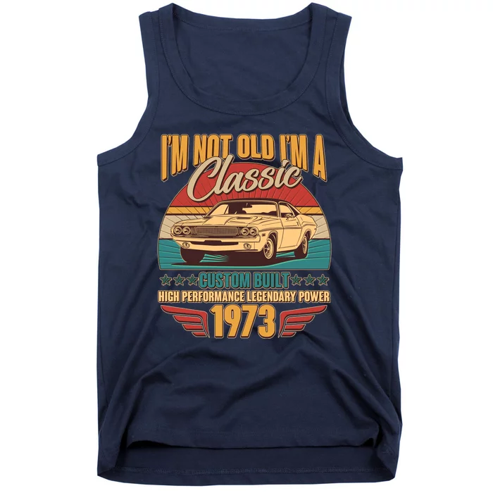 Vintage Retro I'm Not Old I'm A Classic 1973 50th Birthday Classic Car Lover Tank Top