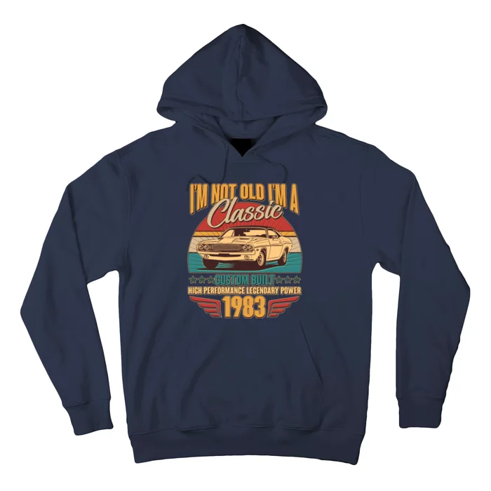 Vintage Retro I'm Not Old I'm A Classic 1983 40th Birthday Classic Car Lover Hoodie