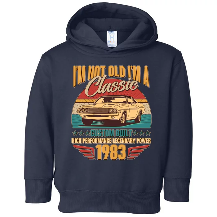 Vintage Retro I'm Not Old I'm A Classic 1983 40th Birthday Classic Car Lover Toddler Hoodie