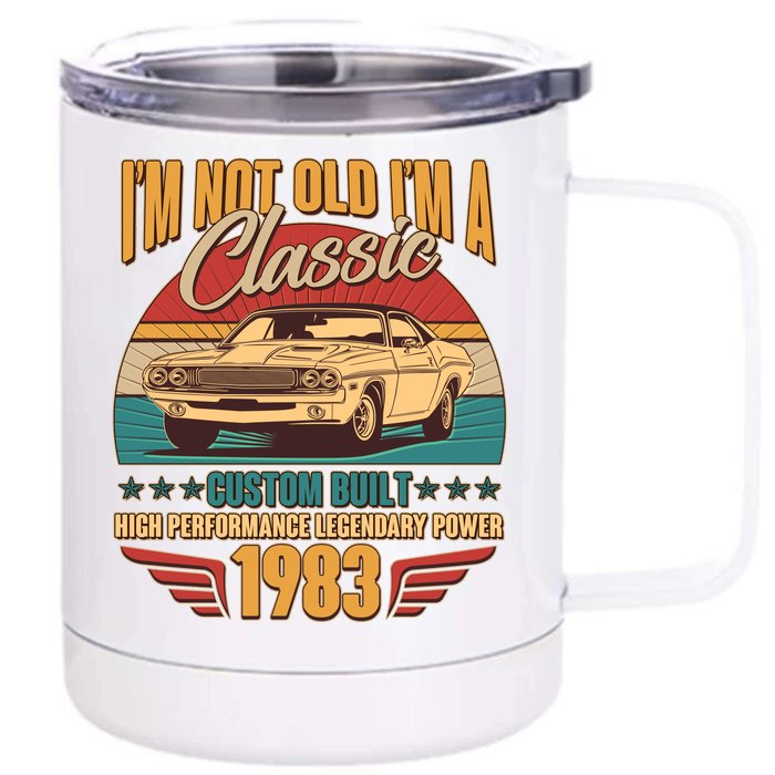 Vintage Retro I'm Not Old I'm A Classic 1983 40th Birthday Classic Car Lover Front & Back 12oz Stainless Steel Tumbler Cup