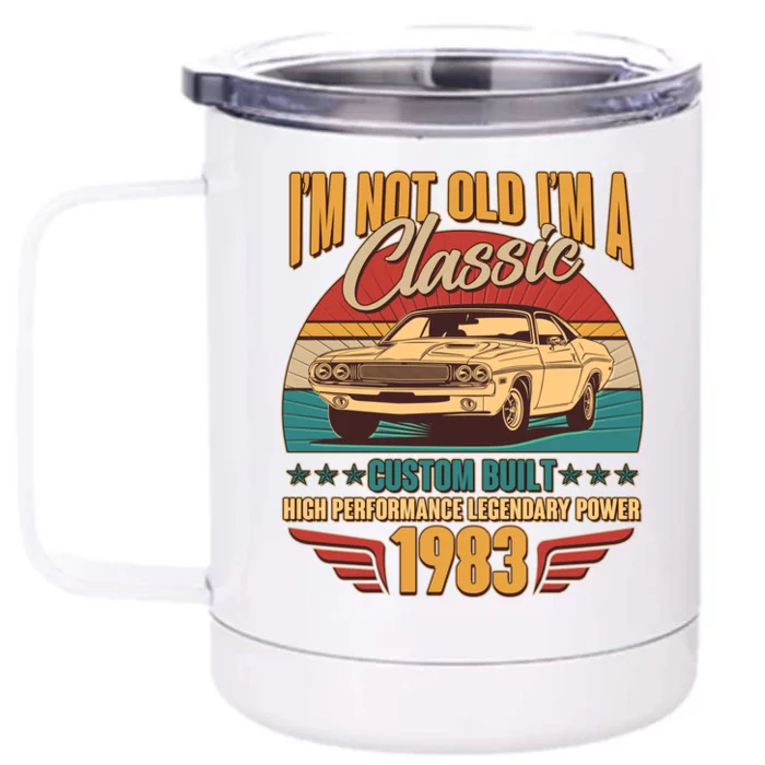 Vintage Retro I'm Not Old I'm A Classic 1983 40th Birthday Classic Car Lover Front & Back 12oz Stainless Steel Tumbler Cup