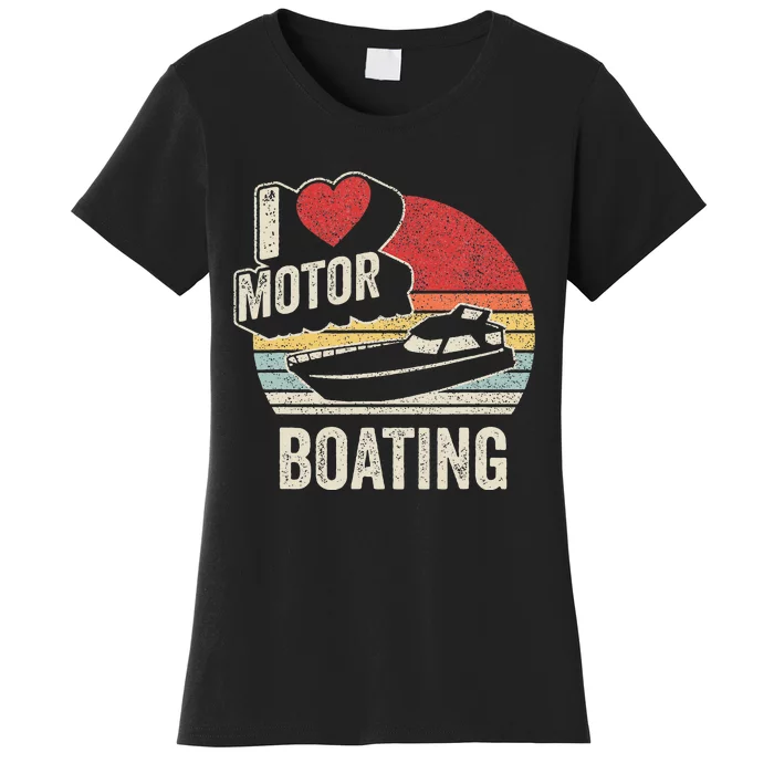 Vintage Retro I Love Motor Boating Funny Boater Women's T-Shirt