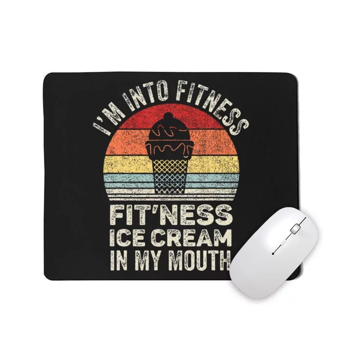 Vintage Retro IM Into Fitness Ice Cream In My Mouth Workout Mousepad