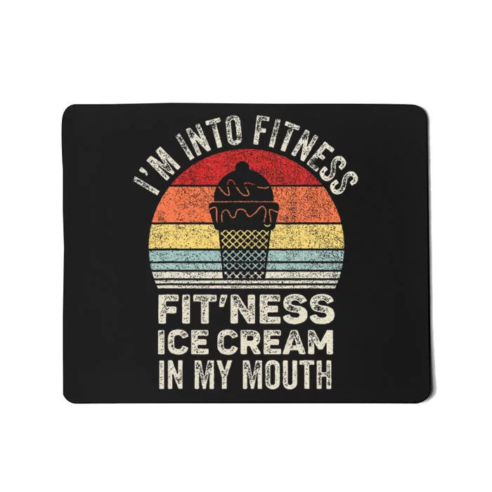 Vintage Retro IM Into Fitness Ice Cream In My Mouth Workout Mousepad