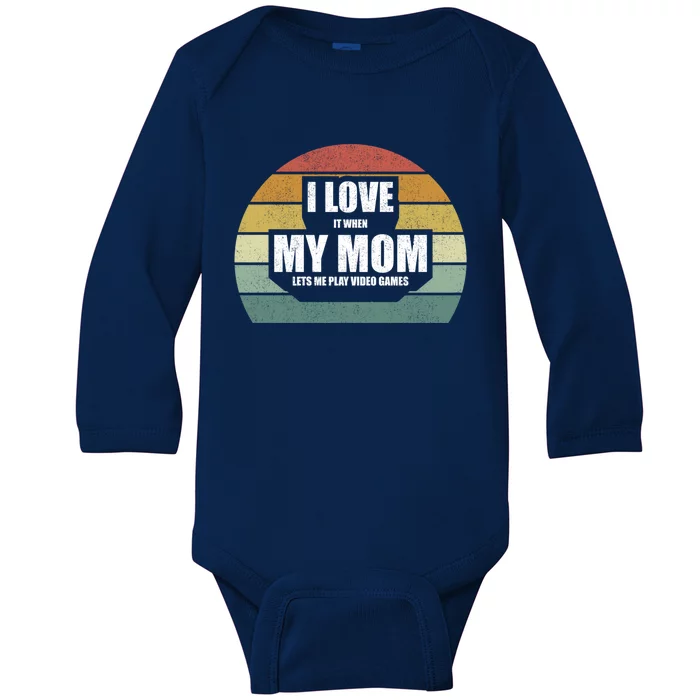 Vintage Retro I Love It When My Mom Lets Me Play Video Games Cute Gift Baby Long Sleeve Bodysuit