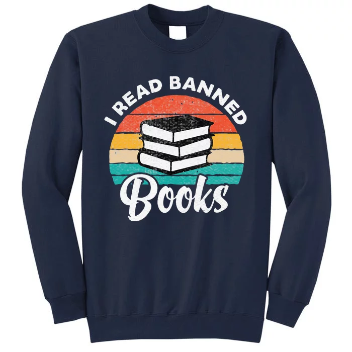 Vintage Retro I Read Banned Books Funny Tall Sweatshirt