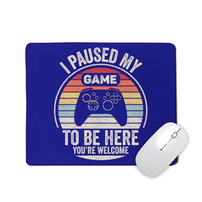 Vintage Retro I Paused My Game To Be Here Video Gamer Gift Mousepad