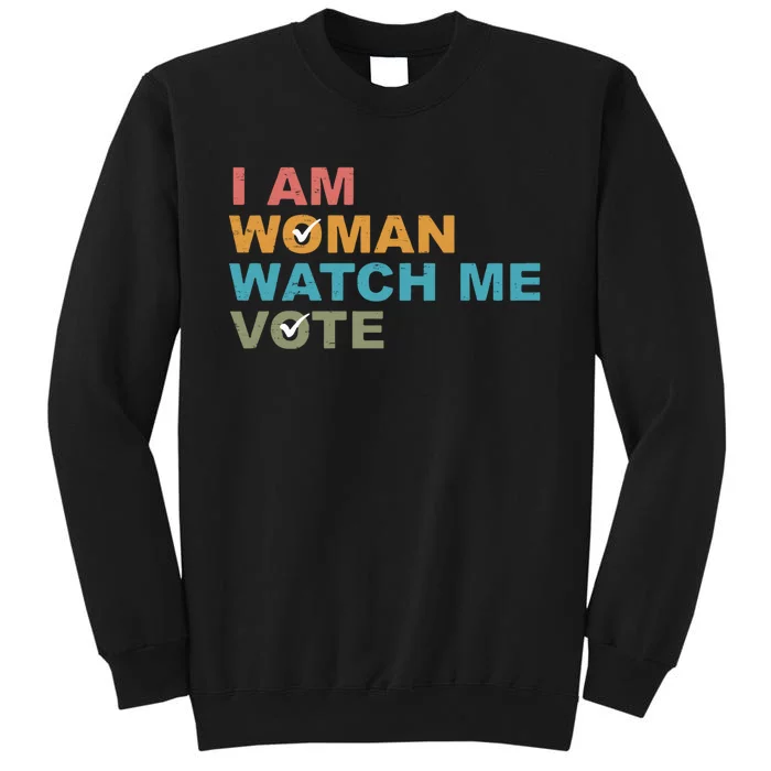 Vintage Retro I Am Woman Watch Me Vote For President Kamalaharris Tall Sweatshirt