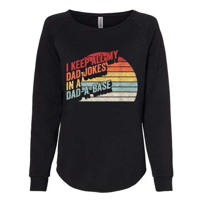 Vintage Retro I Keep All My Dad Jokes In A Dad A Base Gift Womens California Wash Sweatshirt